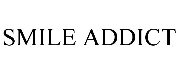 Trademark Logo SMILE ADDICT