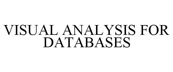 Trademark Logo VISUAL ANALYSIS FOR DATABASES