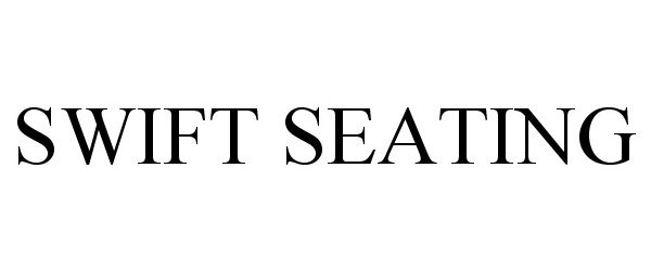 Trademark Logo SWIFT SEATING