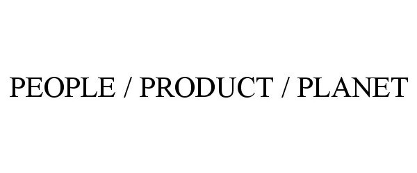  PEOPLE / PRODUCT / PLANET