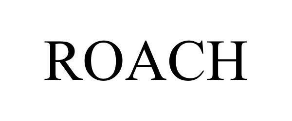 Trademark Logo ROACH