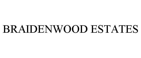  BRAIDENWOOD ESTATES