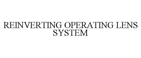  REINVERTING OPERATING LENS SYSTEM