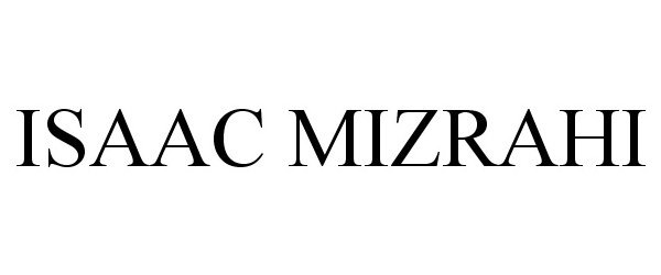 Trademark Logo ISAAC MIZRAHI
