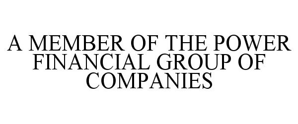  A MEMBER OF THE POWER FINANCIAL GROUP OF COMPANIES