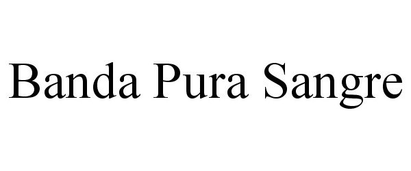 Trademark Logo BANDA PURA SANGRE