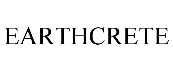 Trademark Logo EARTHCRETE