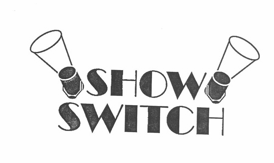  SHOW SWITCH