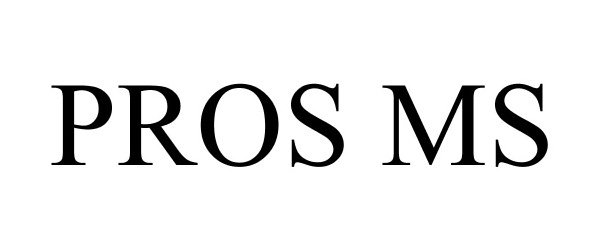 Trademark Logo PROS MS