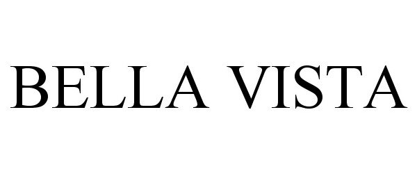 Trademark Logo BELLA VISTA