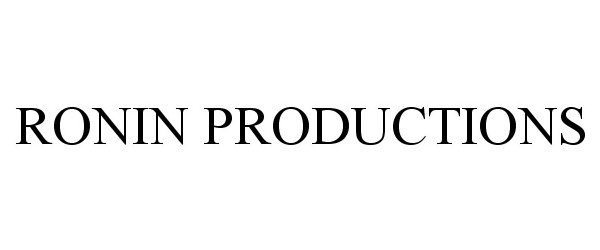  RONIN PRODUCTIONS