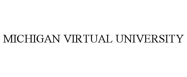 Trademark Logo MICHIGAN VIRTUAL UNIVERSITY