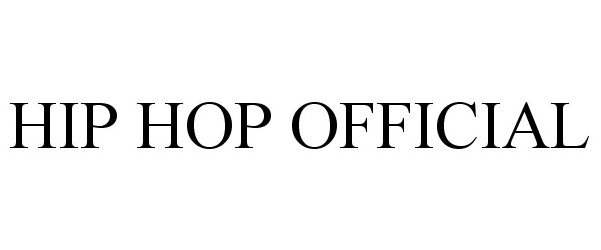 Trademark Logo HIP HOP OFFICIAL