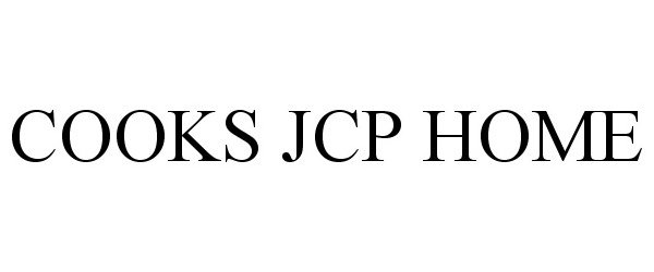 Trademark Logo COOKS JCP HOME