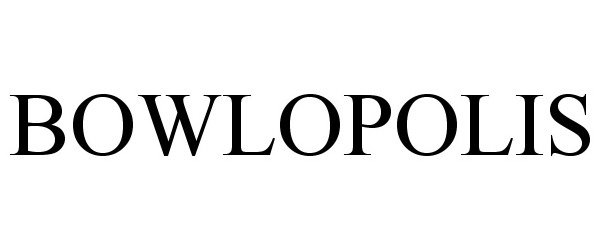 Trademark Logo BOWLOPOLIS