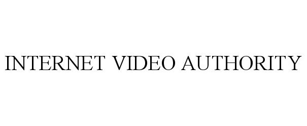 Trademark Logo INTERNET VIDEO AUTHORITY