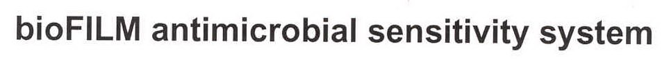 Trademark Logo BIOFILM ANTIMICROBIAL SENSITIVITY SYSTEM