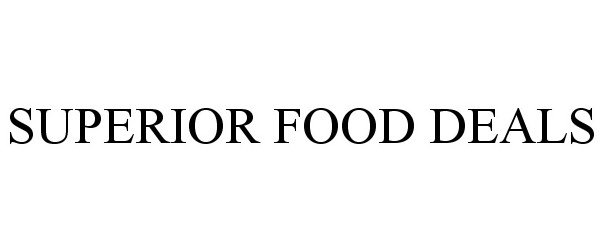 Trademark Logo SUPERIOR FOOD DEALS