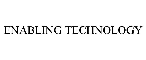 Trademark Logo ENABLING TECHNOLOGY