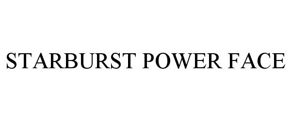 Trademark Logo STARBURST POWER FACE