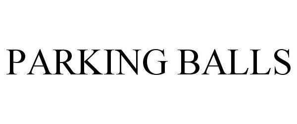 Trademark Logo PARKING BALLS