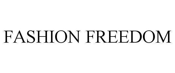 Trademark Logo FASHION FREEDOM