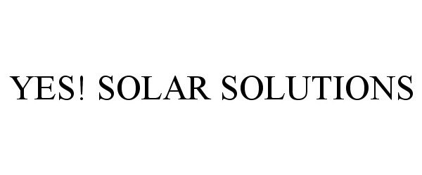  YES! SOLAR SOLUTIONS