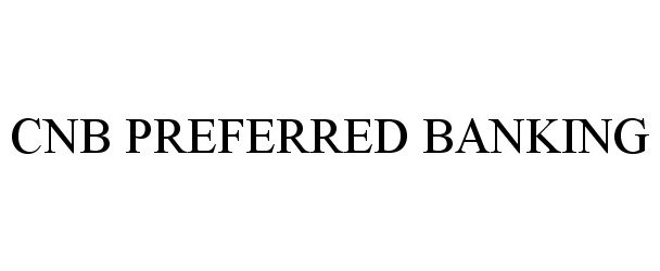  CNB PREFERRED BANKING