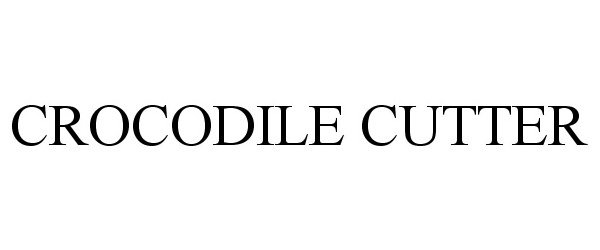 Trademark Logo CROCODILE CUTTER