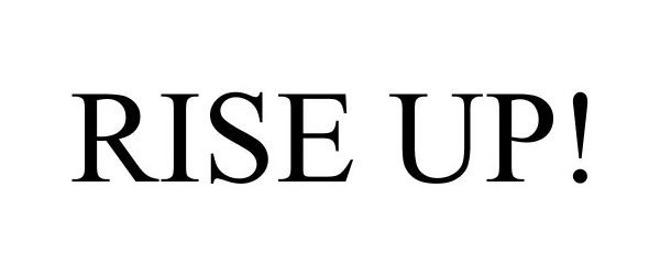 Trademark Logo RISE UP!