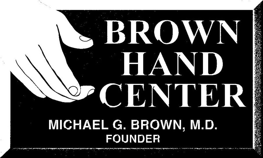 Trademark Logo BROWN HAND CENTER MICHAEL G. BROWN, M.D. FOUNDER