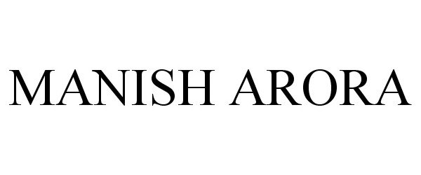 Trademark Logo MANISH ARORA