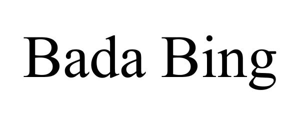 Trademark Logo BADA BING