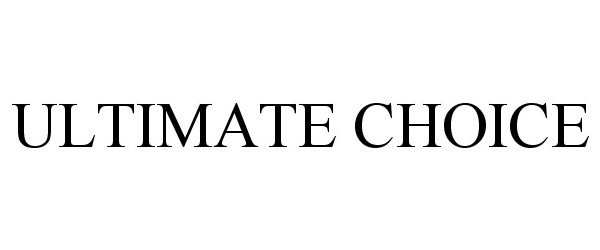 Trademark Logo ULTIMATE CHOICE