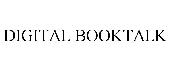 Trademark Logo DIGITAL BOOKTALK