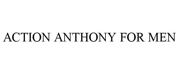  ACTION ANTHONY FOR MEN