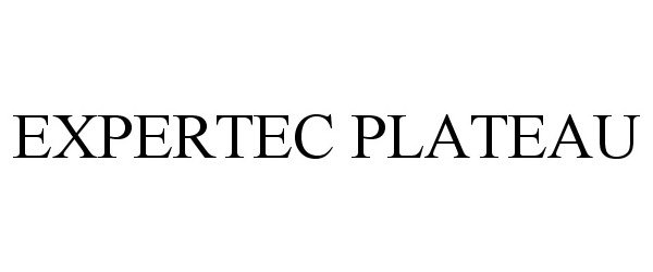 Trademark Logo EXPERTEC PLATEAU