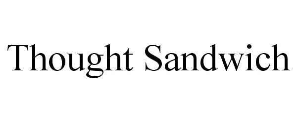  THOUGHT SANDWICH