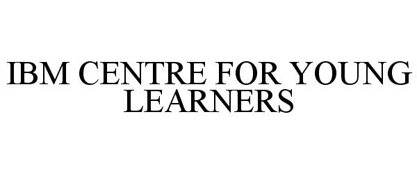 Trademark Logo IBM CENTRE FOR YOUNG LEARNERS