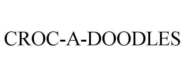 Trademark Logo CROC-A-DOODLES