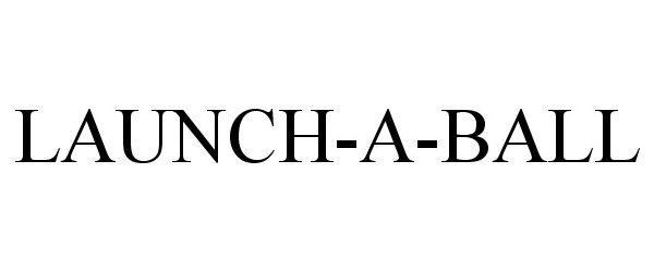 Trademark Logo LAUNCH-A-BALL