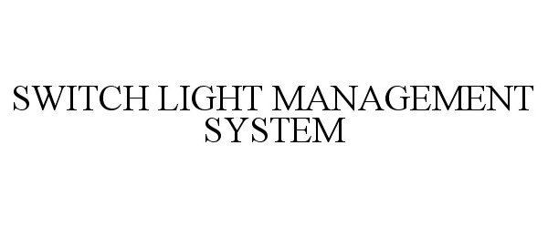  SWITCH LIGHT MANAGEMENT SYSTEM