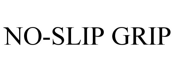  NO-SLIP GRIP