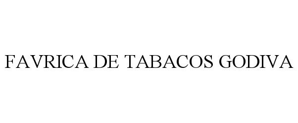 Trademark Logo FAVRICA DE TABACOS GODIVA