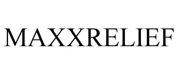 Trademark Logo MAXXRELIEF