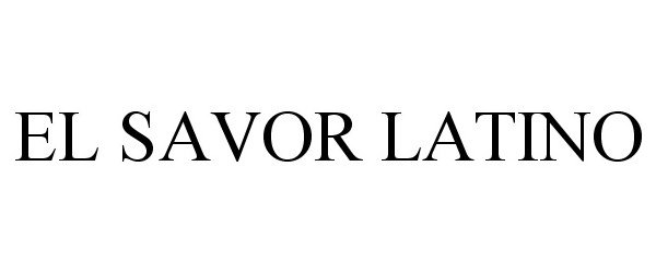 Trademark Logo EL SAVOR LATINO
