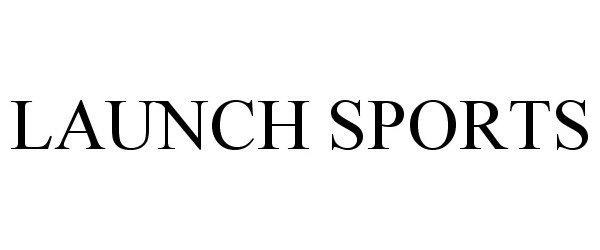 Trademark Logo LAUNCH SPORTS