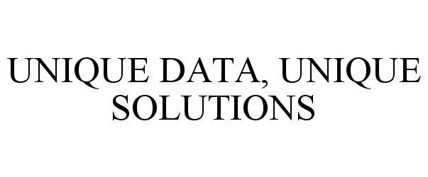  UNIQUE DATA, UNIQUE SOLUTIONS