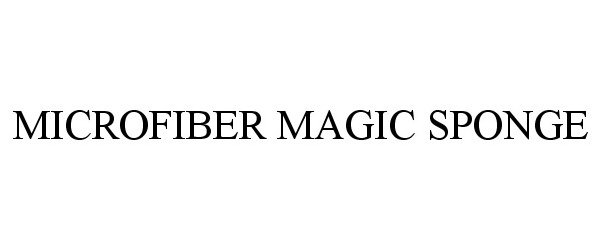 Trademark Logo MICROFIBER MAGIC SPONGE