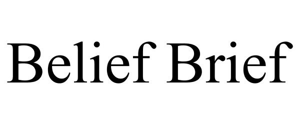 Trademark Logo BELIEF BRIEF